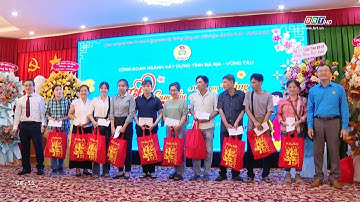 Công đoàn ngành xây dựng tổ chức “Tết sum vầy - Xuân ơn Đảng” | BRTgo