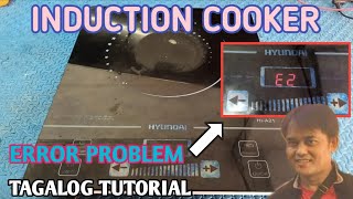 INDUCTION COOKER E2 ERROR CODE PROBLEM(TAGALOG TUTORIAL)