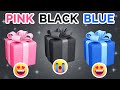Choose your gift  pink black or blue 