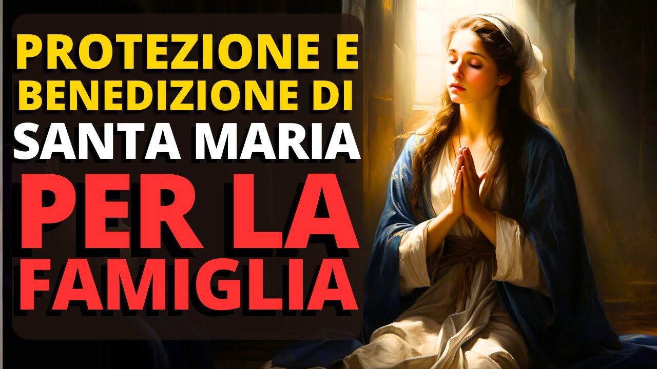 PREGHIERA POTENTE PER LA PROTEZIONE DELLA FAMIGLIA - YouTube