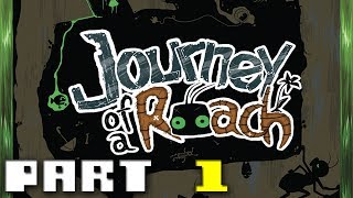 Journey Of A Roach - Walkthrough Part 1