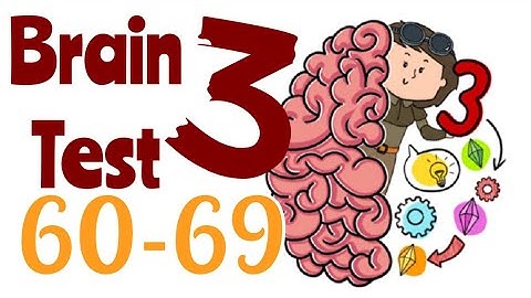 BRAIN TEST 3 – Level 60,61,62,63,64,65,66,67,68,69
