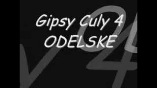 Video thumbnail of "Gipsy Culy 4-ODELSKE"