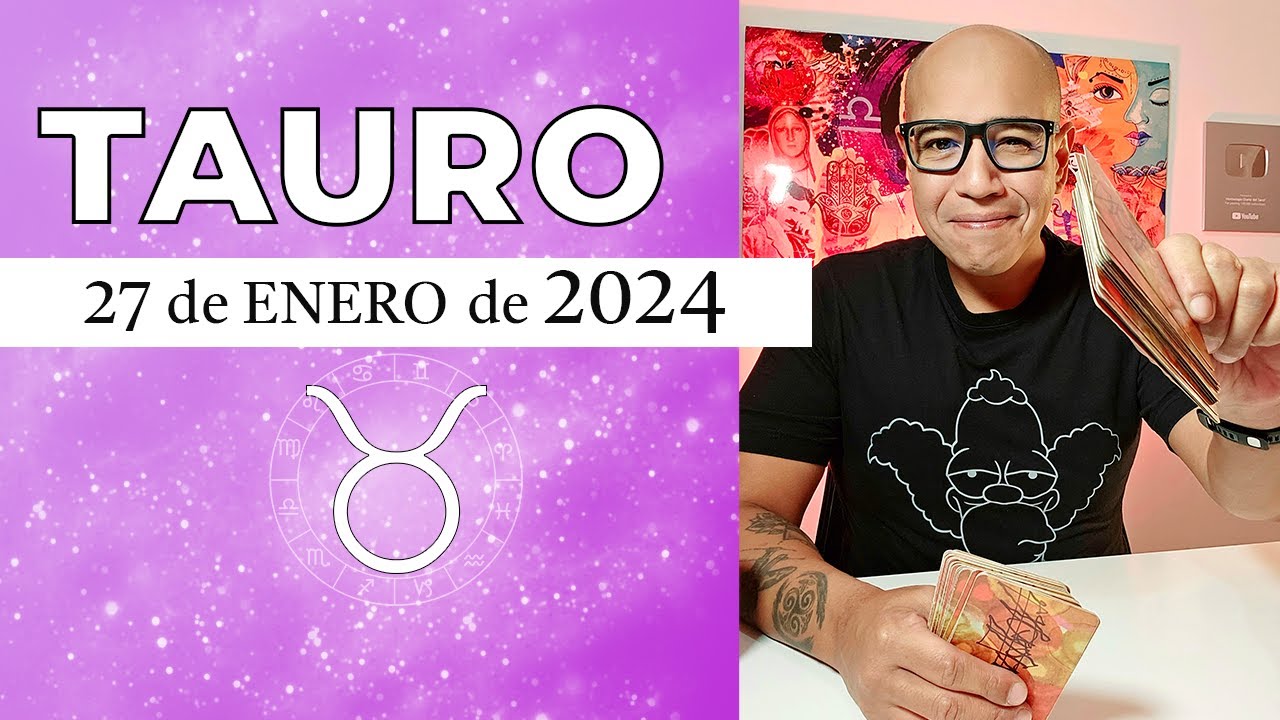 TAURO | Horóscopo de hoy 27 de Enero 2024 - YouTube