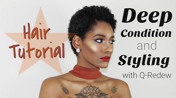 TWA: Deep Conditioning & Styling with Q-Redew | Aryelle Artistry ♡