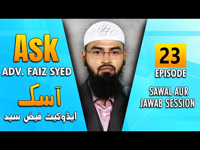 Ask Adv. Faiz Syed - Sawal Aur Jawab Session | Episode 23 class=