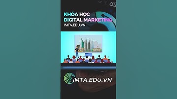 Khóa Học Digital Marketing IMTA - Đa Kênh Hiệu Suất #digitalmarketing #imtamarketing