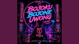 Bojoku Bojone Uwong