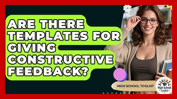 Are There Templates For Giving Constructive Feedback? - High School Toolkit