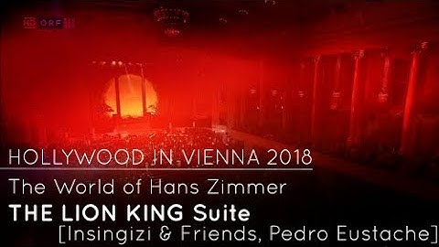 THE LION KING  Suite by Hans Zimmer [Hollywood in Vienna 2018]