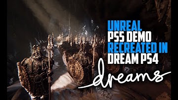 Unreal Engine 5 PS5 Demo Recreated in Dream PS4
