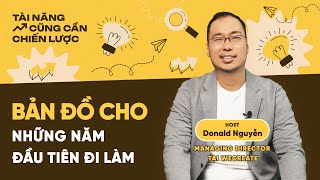 Bản đồ cho những năm đầu tiên đi làm - EP4 | Tài Năng Cũng Cần Chiến Lược