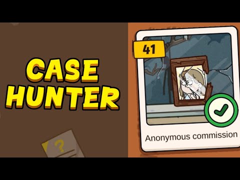 Case Hunter - Can you solve it? - Level 41 (Anonymous commission)