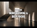 Deep Focus Neoclassical Music for Studying and Relaxation