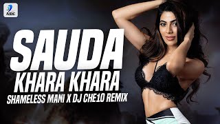 Sauda Khara Khara (Remix) | Shameless Mani X DJ Che10 | Good Newwz
