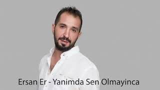 Ersan Er - Yanımda Sen Olmayınca (Remix) Resimi