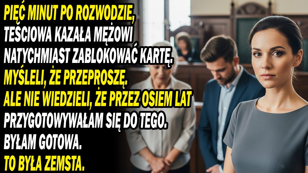 5 Min Po Rozwodzie Teściowa Kazała Mężowi Zablokować Moją Kartę. Zaczęła Się Zemsta Porzuconej Żony.
