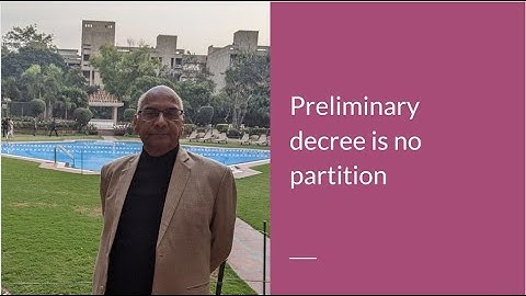 Preliminary decree is no partition. Basics for budding advocates.