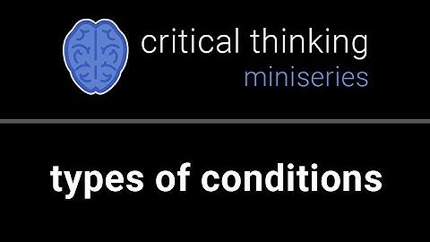 Critical Thinking #5: Necessary & Sufficient Conditions