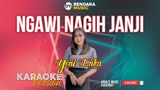 NGAWI NAGIH JANJI - YENI INKA - DANGDUT KOPLO GANK KUMPO - (KARAOKE VERSION)