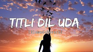 Titli [Slowed Reverb] Dipika Padukone - Chennai Express - Lyrics - Musical Reverb