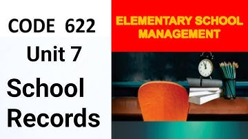 Elementary School Management || Code 622 || Unit 7 || School Records