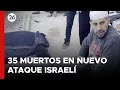 MEDIO ORIENTE | Al menos 35 muertos en nuevo ataque israelí