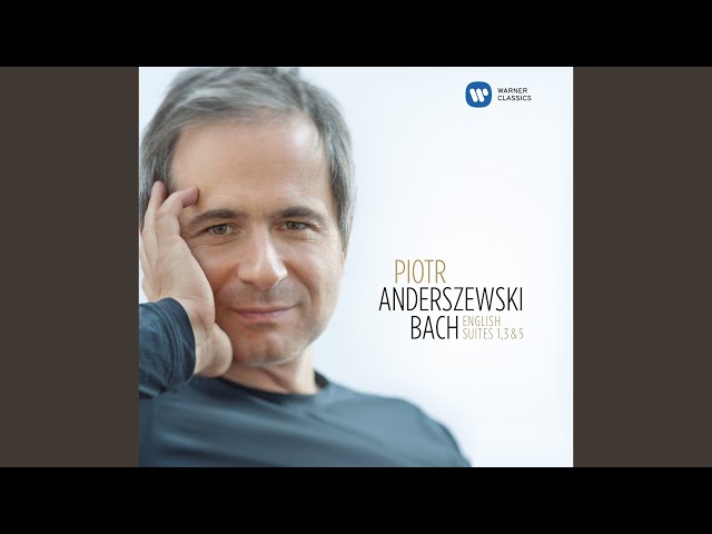 Bach - Suite anglaise pour clavier n°5 : Prélude : Piotr Anderszewski