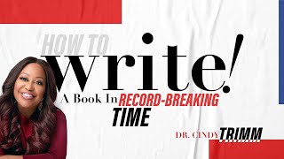 How To Write A Book In Record-Breaking Time | Dr. Cindy Trimm