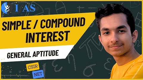 Simple Interest and Compound Interest I General Aptitude I IFAS I CSIR