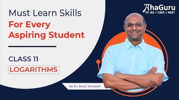 Unlock the Power of Logarithms with Dr. Balaji Sampath | AhaGuru for IIT JEE and NEET | Maths