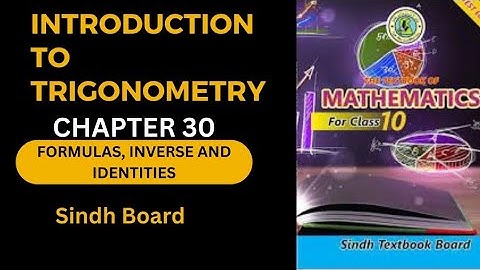 Introduction to trigonometry | Basic formulas, inverse and identities | class X |chap 30|sindh board