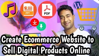 How to Create a Free Digital Downloadable Products Selling Online E-Commerce Website - Tutorial 2024