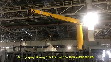 Cầu trục quay tải trọng 3 tấn khẩu độ 8,3m chiều cao nâng 6,8m