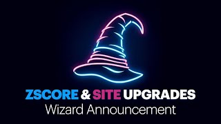 Wizard Announcement - ZSCORE Upgrades and Site Remake Walkthrough