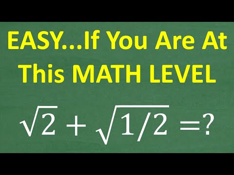 Square Root Challenge: Square Root of 2 + Square Root of 1/2 =?