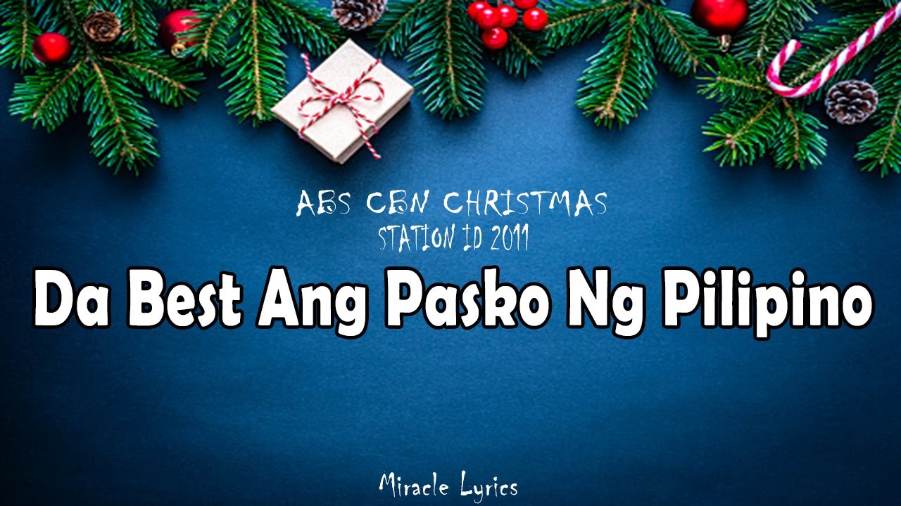 Da Best Ang Pasko Ng Pilipino ABSCBN Christmas Station ID 2011 (Lyrics) YouTube