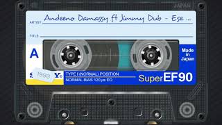 #K7 Andeeno Damassy ft Jimmy Dub - Ese Amor  (DJ Andrei Remix)