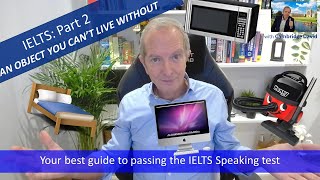 IELTS Speaking Part 2: Describe a Useful Object in your home that you cannot live without