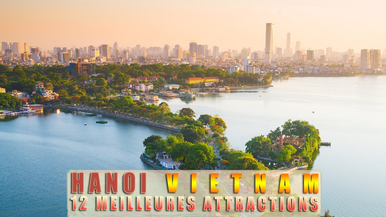 Meilleures 12 attractions à visiter en 3 jours à Hanoï, capitale du Vietnam