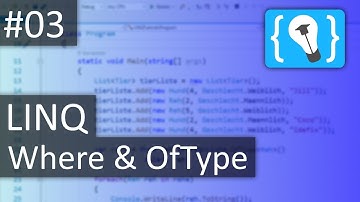 C# LINQ Tutorial Deutsch / German #3 - Filtern mit Where und OfType