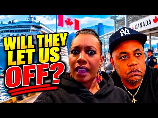 We Weren't Sure We'd Be Allowed Off This Ship In Canada  