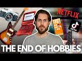 Why Hobbies Are Disappearing in 2025 & What It Means for You 🤔