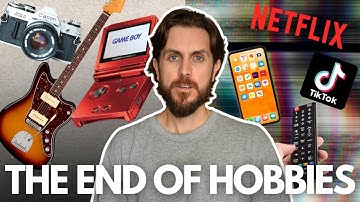 The Reason Why No One Has Hobbies Anymore