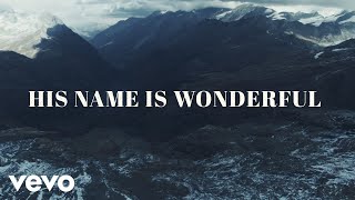 Chris Tomlin - His Name Is Wonderful (Lyric Video) chords