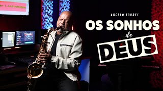 RECEBE A CURA / OS SONHOS DE DEUS - Angelo Torres instrumental Sax Cover