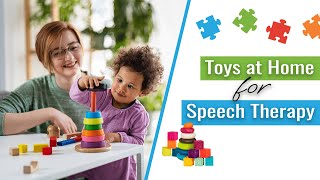 3 Toys for Speech Therapy at Home and Easy Ways to Use Them