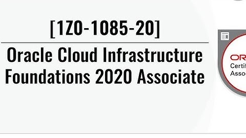 Oracle Cloud infrastructure foundation 2020 associate (1Z0-1085)