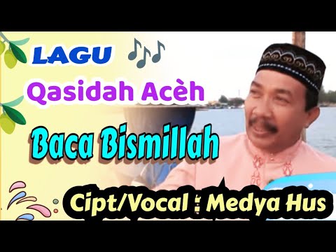 Lagu LASQI Aceh, Baca Bismilah Cipt/Vocal Medya Hus