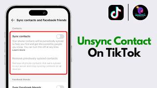 How To Unsync Contacts on TikTok | Turn Off Sync Contacts on TikTok